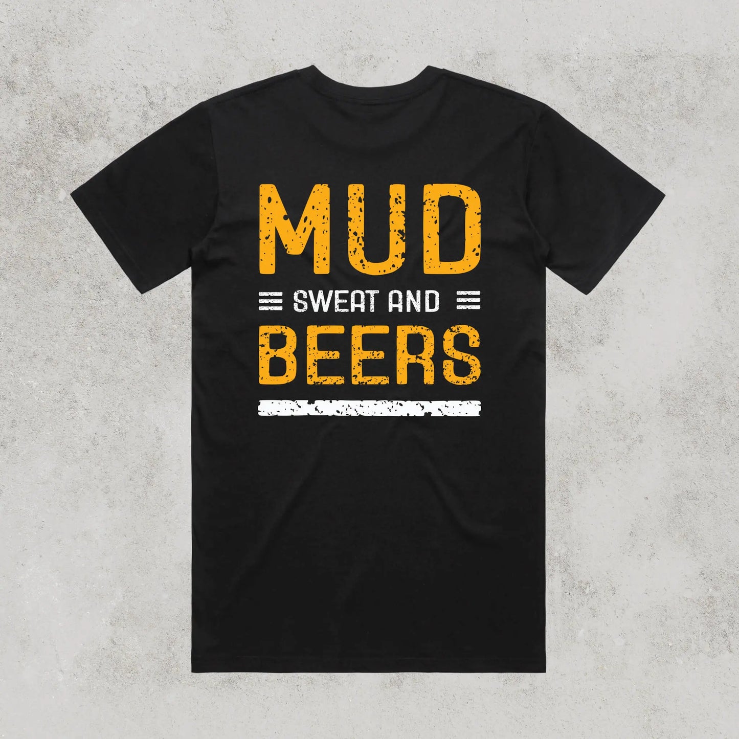 Mud Sweat and Beers Tee NO LANES